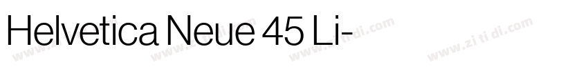 Helvetica Neue 45 Li字体转换 Helvetica Neue 45 Li字体转换